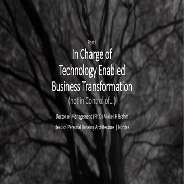 Being in charge of but not in control over technology enabled business transf...