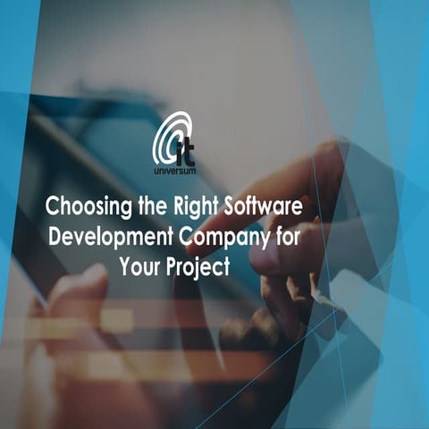 Choosing the Right Software Development Company for Your Project