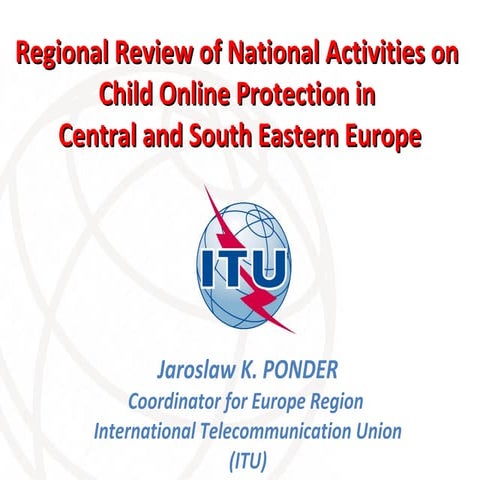 ITU review of Child Online Protection activities in Central + South Eastern E...