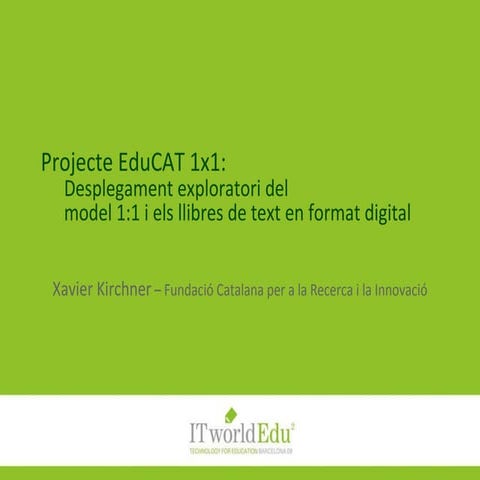 Projecte EduCAT1x1: Desplegament exploratori del model 1:1 i els llibres de t...