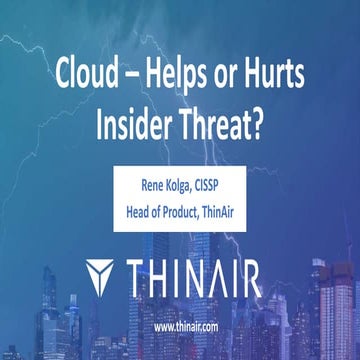 Cloud – Helps or Hurts Insider Threat?