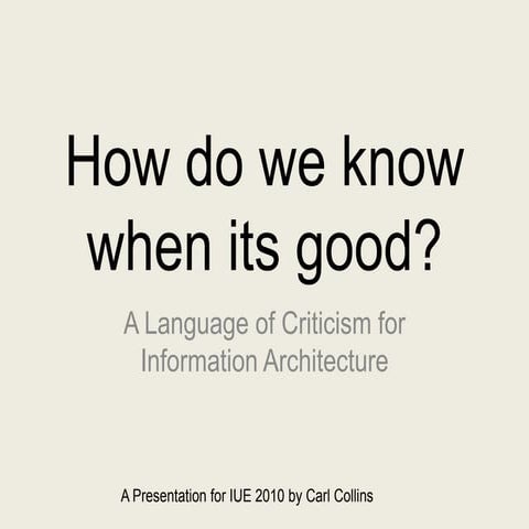 How Do We Know When It Is Good? A language of criticism for Information Archi...
