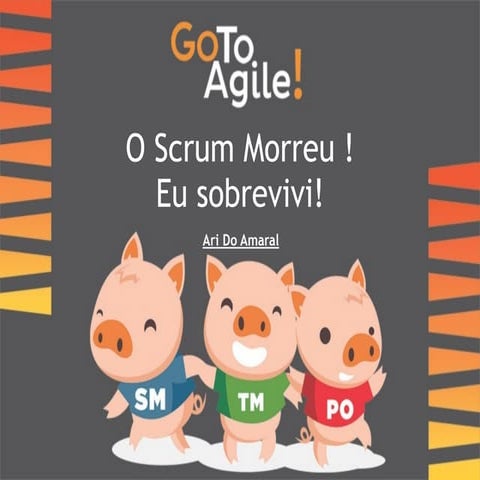 Scrum morreu eu_sobrevivi