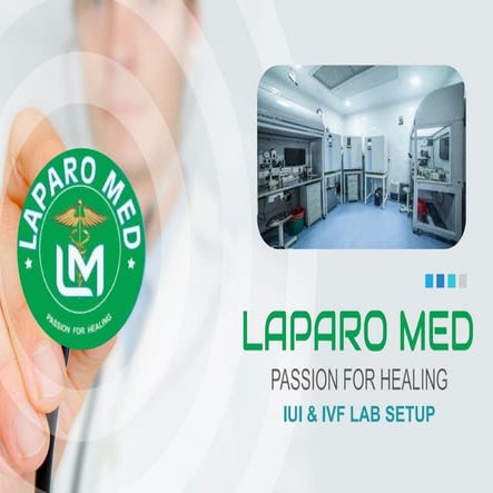 IUI & IVF LAB SETUP LAPAROMED pvt (1).pptx