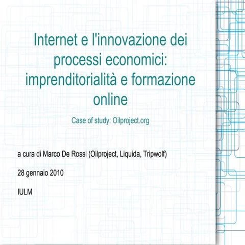 Marco De Rossi - Imprenditorialità e formazione online: Oil Project 