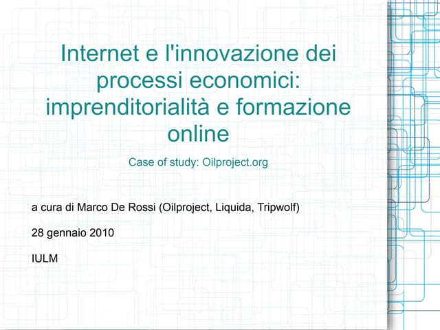 Marco De Rossi - Imprenditorialità e formazione online: Oil Project 