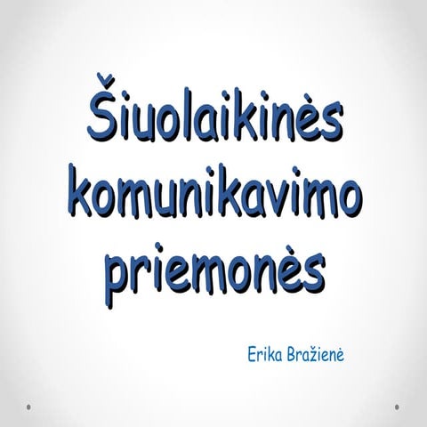 šIuolaikinės komunikavimo priemonės