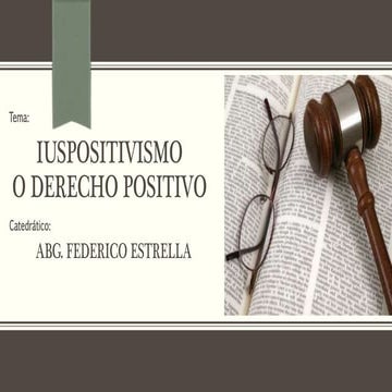 Iuspositivismo o Derecho Positivo