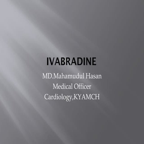 Weekly Presentation on IVABRADINE & its brnefits.pptx