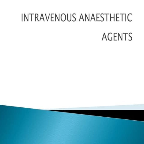 INTRAVENOUS ANAESTHETIC AGENTS DRUGS.pptx