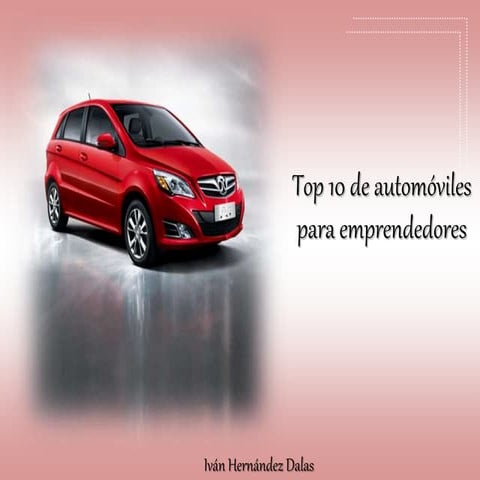 Iván Hernández Dalas - Top 10 de automóviles para emprendedores 