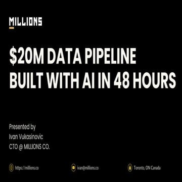 [DSC DACH 25] Ivan Vukasinovic $20M Datapipeline Built by AI in 48 hours.pdf
