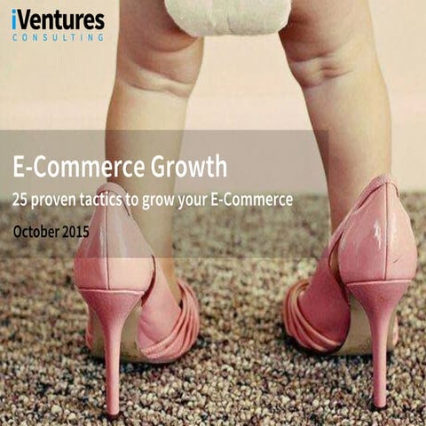 E-COMMERCE GROWTH: 25 proven tactics to grow your E-Commerce