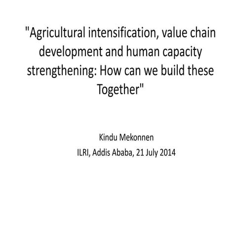 Agricultural intensification, value chain development and human capacity stre...