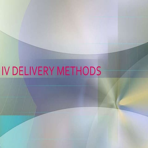 IV Delivery Methods