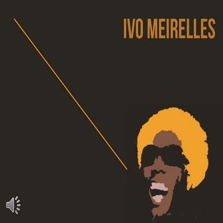 Ivo Meirelles Apresentação