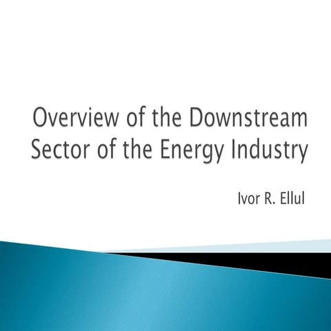 Overview of the Downstream Sector of the Energy Industry