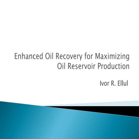 Enhanced Oil Recovery for Maximizing Oil Reservoir Production