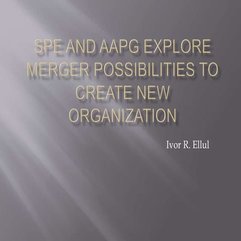 SPE and AAPG Explore Merger Possibilities to Create New Organization