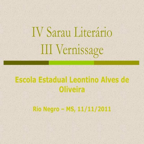 IV Sarau Literário e III Vernissage da Escola Leontino
