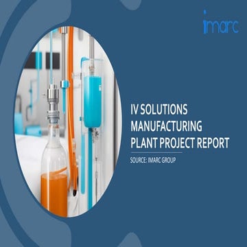 IV Solutions Manufacturing Plant Report.pptx