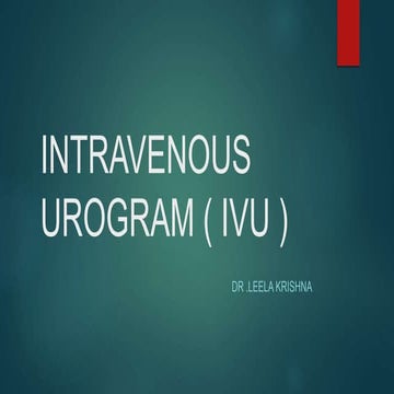 INTRAVENOUS UROGRAM ( IVU )