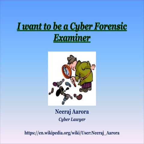 I want to be a cyber forensic examiner