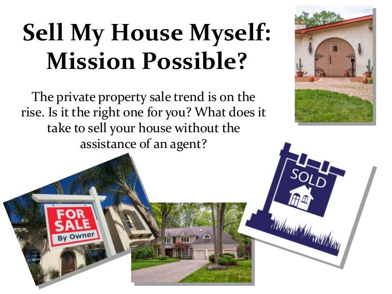Sell My House Myself Mission Possible?