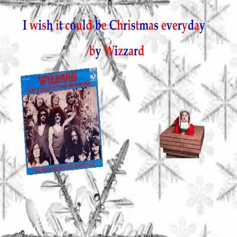 I Wish It Could Be Christmas By Wizzard