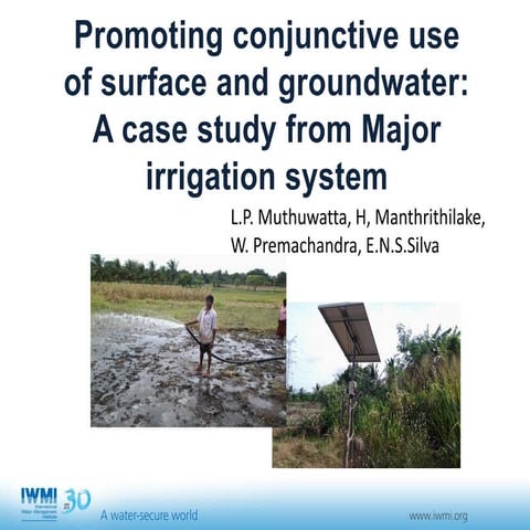 Promoting conjunctive use of surface and groundwater: A case study from a maj...
