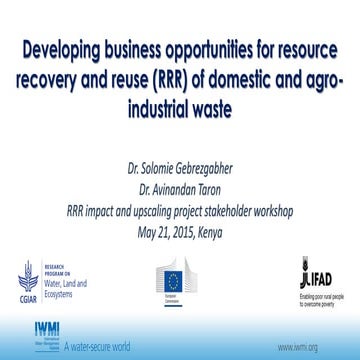 Developing business opportunities for resource recovery and reuse (RRR) of do...