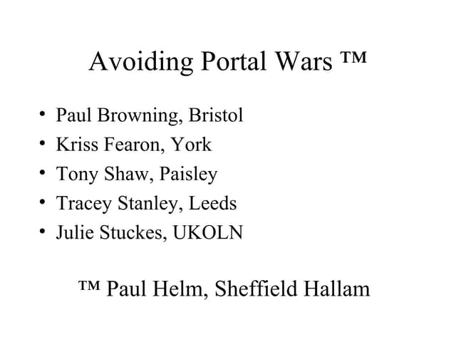 IWMW 2002: Avoiding Portal Wars - Introduction