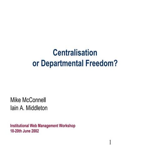 IWMW 2002: Centralised Control or Departmental Freedom?