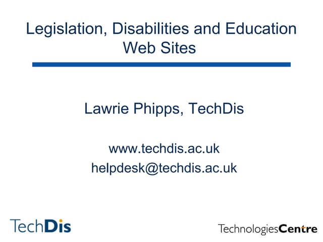 IWMW 2002: Legislation, Disabilities and Education Web Sites.ppt