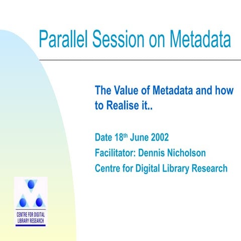 IWMW 2002: The Value of Metadata and How to Realise It