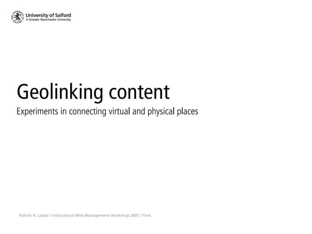 Geolinking content - experiments in connecting virtual and physical places / ...