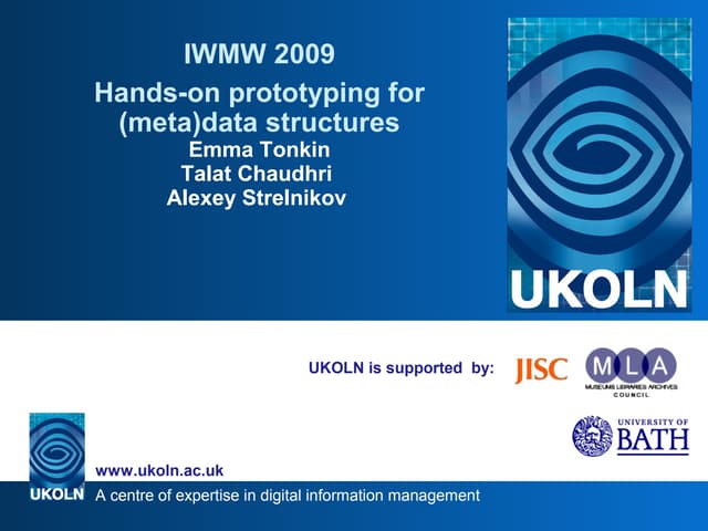 IWMW 2009: Hands-on prototyping for...