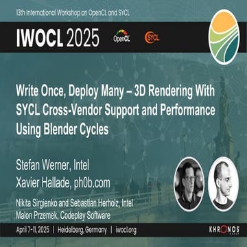 IWOCL 2025 Write Once, Deploy Many – 3D Rendering With SYCL Cross-Vendor Supp...
