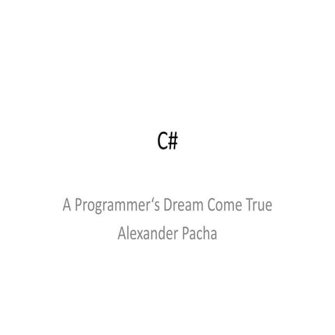 C# - A Programmer's Dream Come True