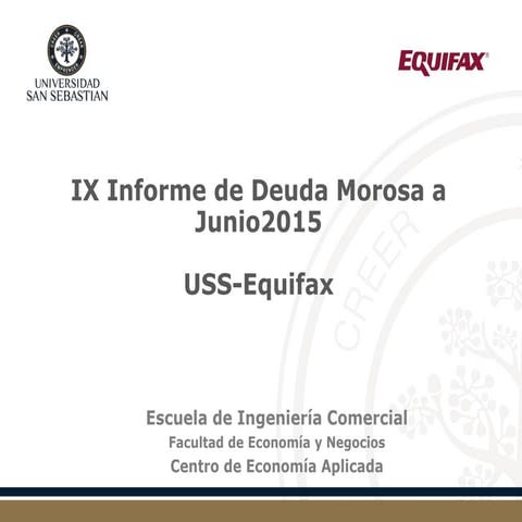 IX Informe de Deuda Morosa a Junio 2015 Universidad San Sebastian - Equifax