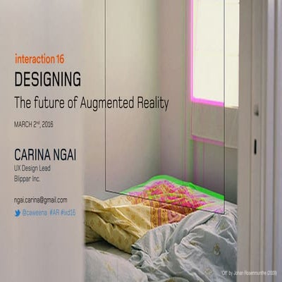 Designing the future of Augmented Reality