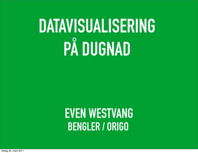 Datavisualisering på dugnad / IxDA ...