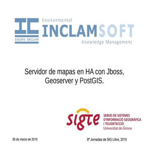 Servidor de mapas en HA con Jboss, Geoserver y PostGIS.