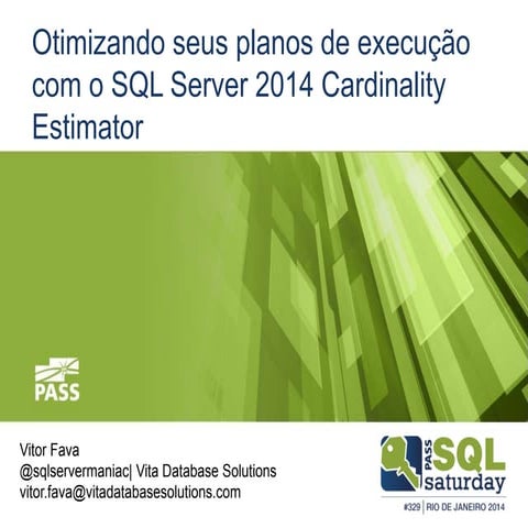 SQL Saturday 329 - Novo Cardinality Estimator do SQL Server 2014