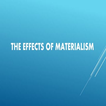 The Effects of Materialism