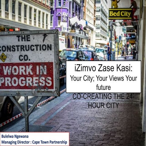 iZimvo Zase Kasi: Your city; your views; your future. Co-creating the 24-hour city
