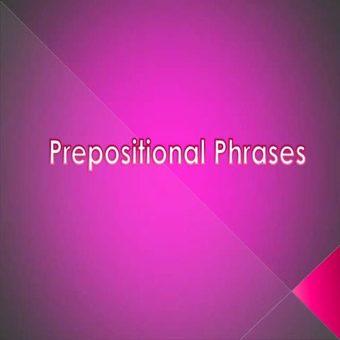 Prepositional Phrases