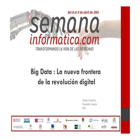 J. Verdura. Big Data: la nueva frontera de la revolución digital. Semanainfor...