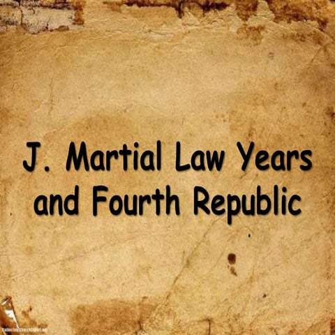 Martial Law years and Fourth Republic