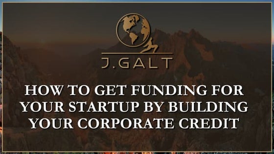 How to Get Funding for Your Startup by Building Your Corporate Credit